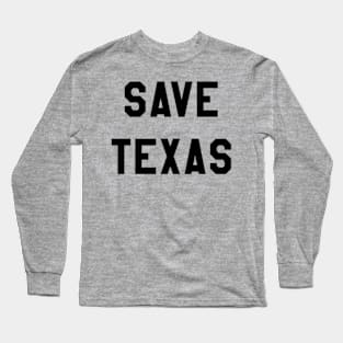 SAVE TEXAS Long Sleeve T-Shirt